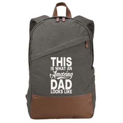 This Is What An Amazing Dad Looks Like Funny Fathers Day Cotton Canvas Backpack