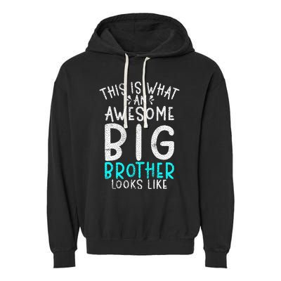 This Is What An Awesome Big Brother Looks Like Big Brother Garment-Dyed Fleece Hoodie