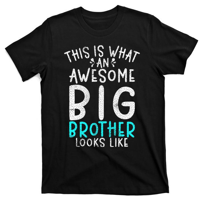 This Is What An Awesome Big Brother Looks Like Big Brother T-Shirt