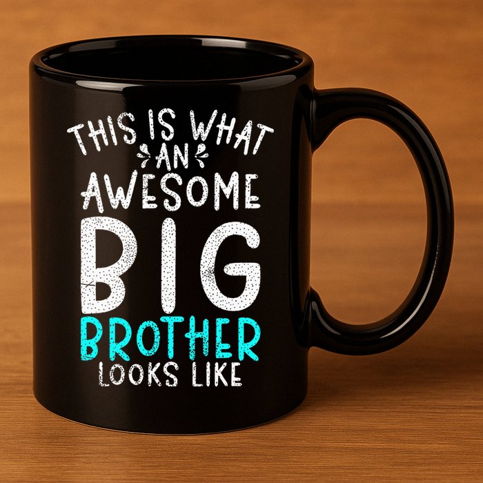 This Is What An Awesome Big Brother Looks Like Big Brother 11oz C Handle Ceramic Mug