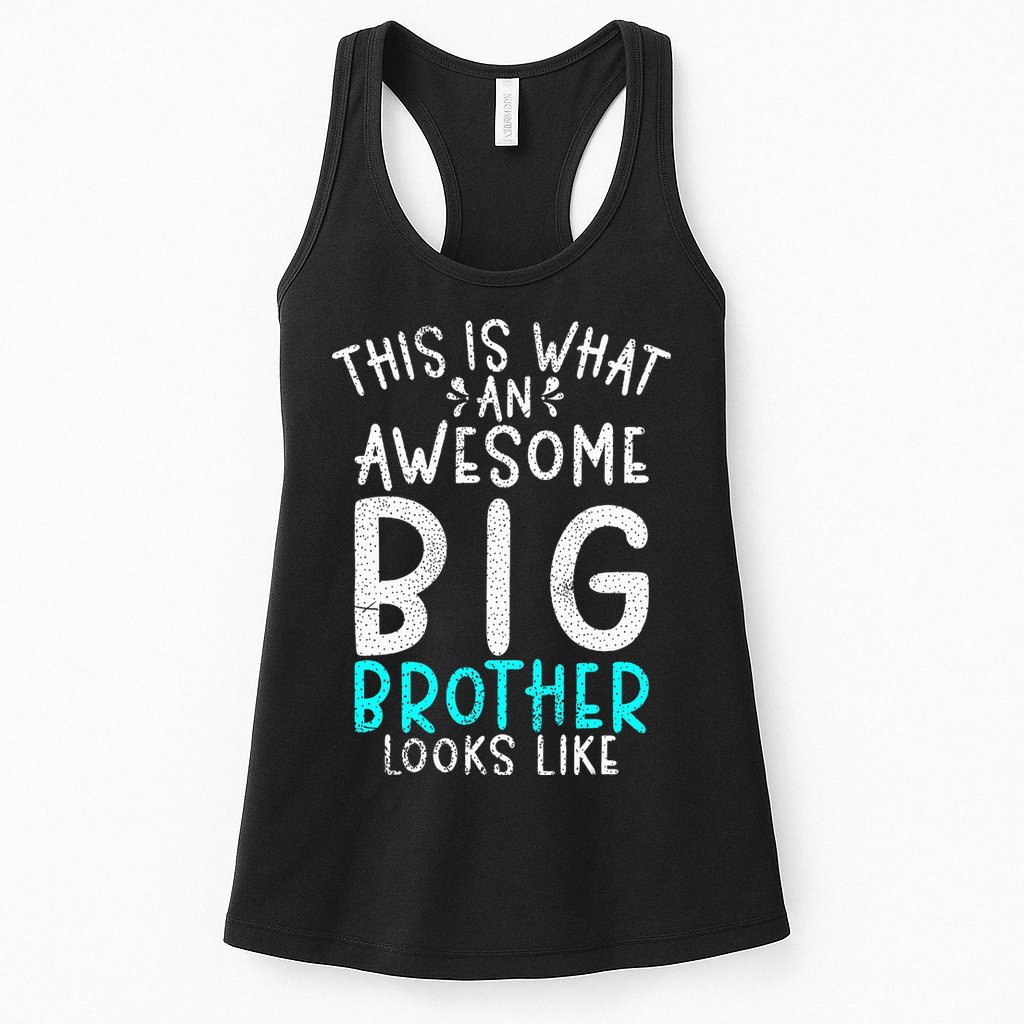 This Is What An Awesome Big Brother Looks Like Big Brother Womens Tank Top
