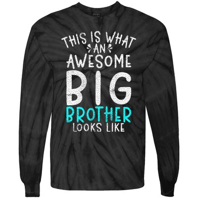 This Is What An Awesome Big Brother Looks Like Big Brother Tie-Dye Long Sleeve Shirt