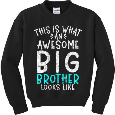This Is What An Awesome Big Brother Looks Like Big Brother Kids Sweatshirt
