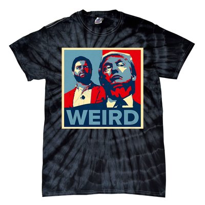 Trump Is Weird Trump Is Weirdo Tie-Dye T-Shirt