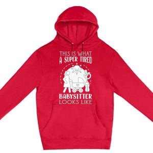 This Is What A Super Tired Sitter Looks Like Gift Premium Pullover Hoodie