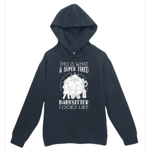 This Is What A Super Tired Sitter Looks Like Gift Urban Pullover Hoodie