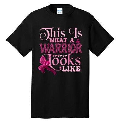 This Is What A Warrior Looks Like Breast Cancer Warrior Tall T-Shirt