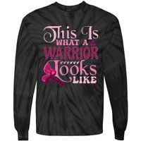 This Is What A Warrior Looks Like Breast Cancer Warrior Tie-Dye Long Sleeve Shirt