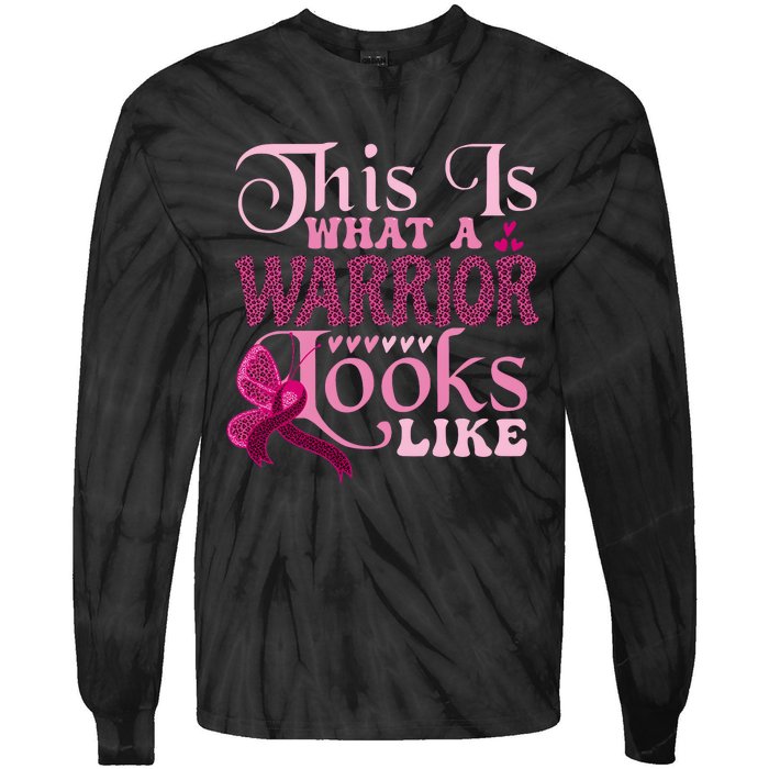 This Is What A Warrior Looks Like Breast Cancer Warrior Tie-Dye Long Sleeve Shirt