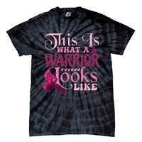 This Is What A Warrior Looks Like Breast Cancer Warrior Tie-Dye T-Shirt