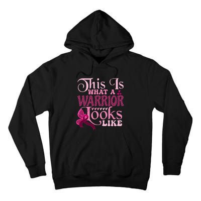 This Is What A Warrior Looks Like Breast Cancer Warrior Tall Hoodie