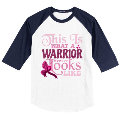 This Is What A Warrior Looks Like Breast Cancer Warrior Baseball Sleeve Shirt