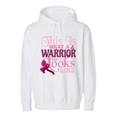 This Is What A Warrior Looks Like Breast Cancer Warrior Garment-Dyed Fleece Hoodie