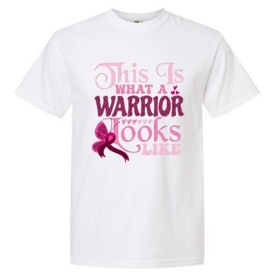 This Is What A Warrior Looks Like Breast Cancer Warrior Garment-Dyed Heavyweight T-Shirt