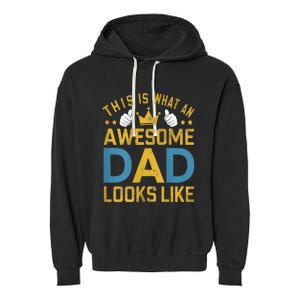 This Is What An Awesome Dad Looks Like Garment-Dyed Fleece Hoodie