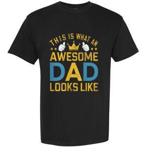 This Is What An Awesome Dad Looks Like Garment-Dyed Heavyweight T-Shirt