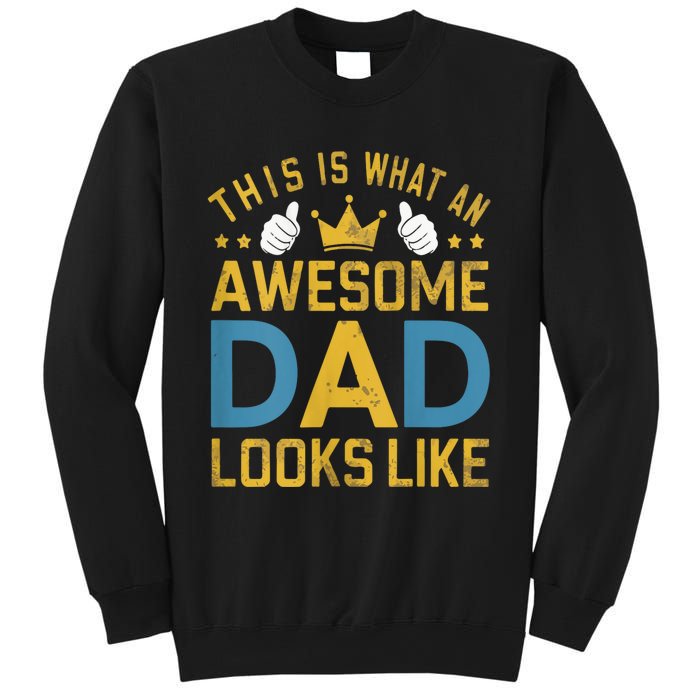 This Is What An Awesome Dad Looks Like Sweatshirt