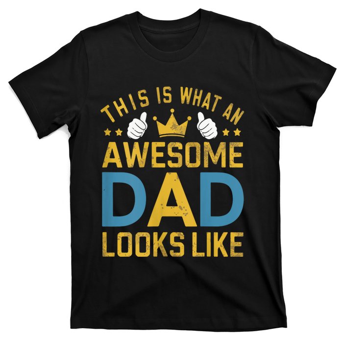 This Is What An Awesome Dad Looks Like T-Shirt