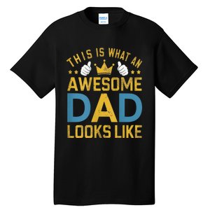 This Is What An Awesome Dad Looks Like Tall T-Shirt