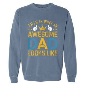 This Is What An Awesome Dad Looks Like Garment-Dyed Sweatshirt