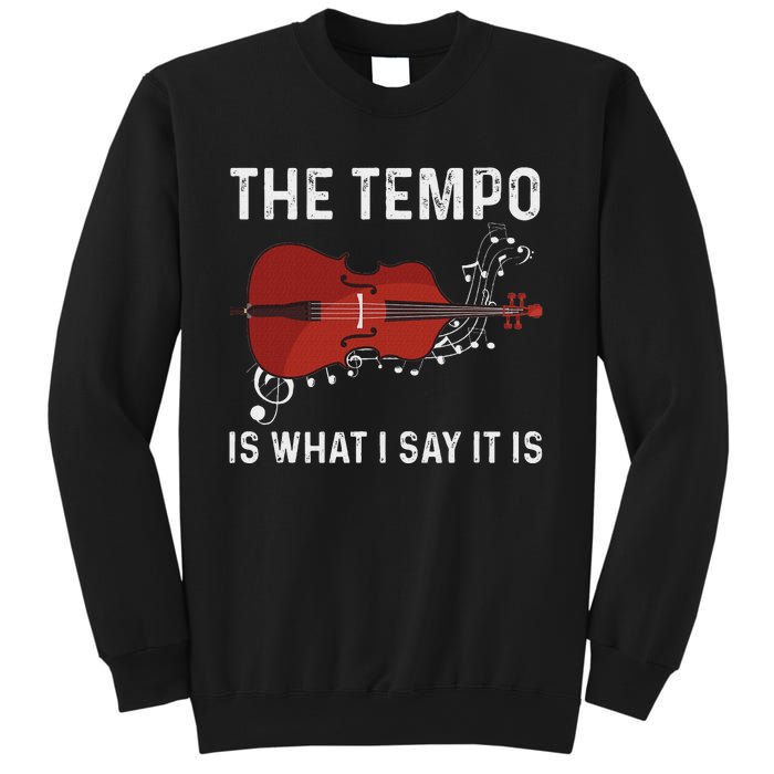 Tempo Is What I Say It Is Jazz Contrabass Double Bass Sweatshirt