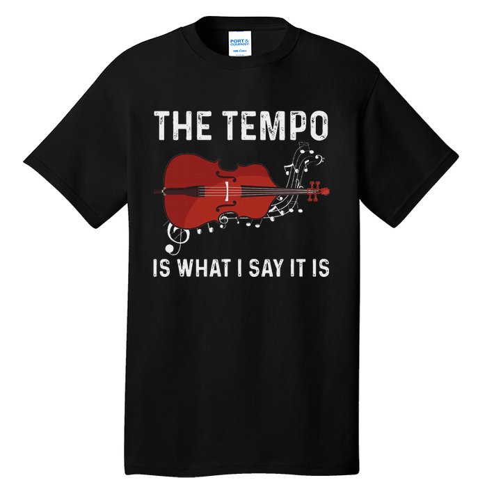 Tempo Is What I Say It Is Jazz Contrabass Double Bass Tall T-Shirt