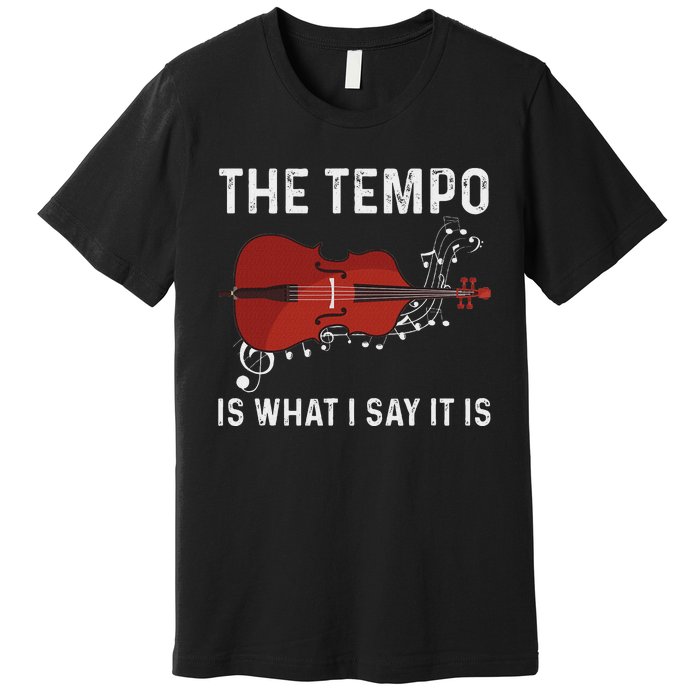 Tempo Is What I Say It Is Jazz Contrabass Double Bass Premium T-Shirt