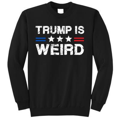 Trump Is Weird Sweatshirt