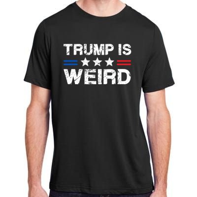 Trump Is Weird Adult ChromaSoft Performance T-Shirt