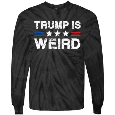 Trump Is Weird Tie-Dye Long Sleeve Shirt