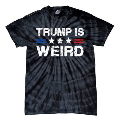 Trump Is Weird Tie-Dye T-Shirt