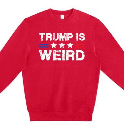 Trump Is Weird Premium Crewneck Sweatshirt