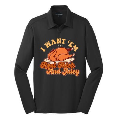 Thanksgiving I Want Em Real Thick And Juicy Silk Touch Performance Long Sleeve Polo