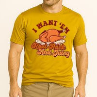 Thanksgiving I Want Em Real Thick And Juicy Cooling Performance Crew T-Shirt
