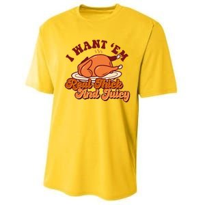 Thanksgiving I Want Em Real Thick And Juicy Performance Sprint T-Shirt