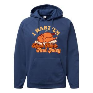 Thanksgiving I Want Em Real Thick And Juicy Performance Fleece Hoodie