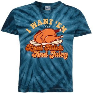 Thanksgiving I Want Em Real Thick And Juicy Kids Tie-Dye T-Shirt