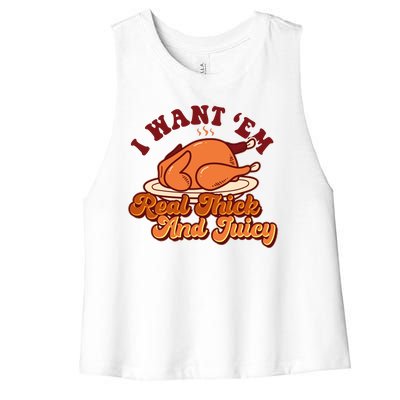 Thanksgiving I Want Em Real Thick And Juicy Women's Racerback Cropped Tank