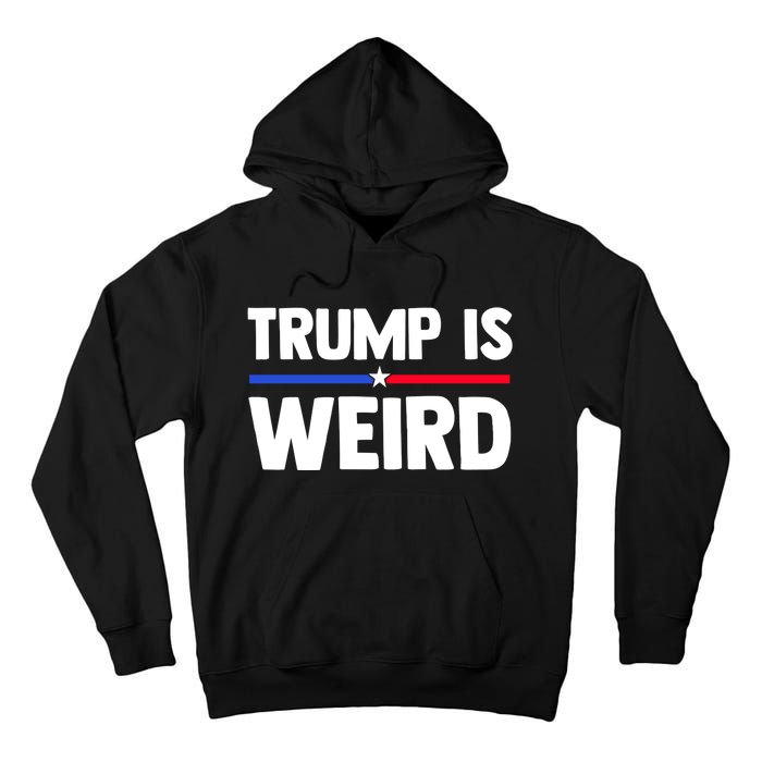 Trump Is Weird Tall Hoodie