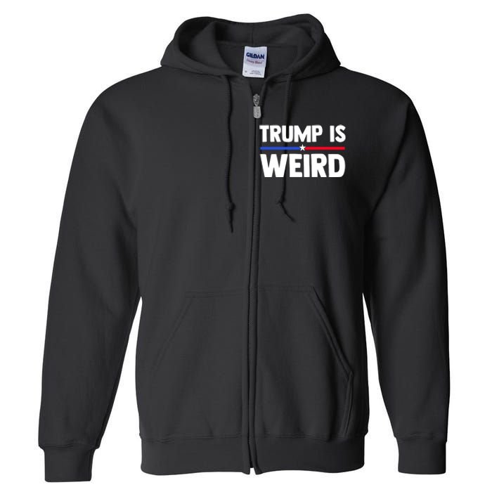 Trump Is Weird Full Zip Hoodie