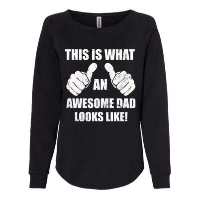 This Is What An Awesome Dad Looks Like Womens California Wash Sweatshirt