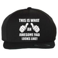 This Is What An Awesome Dad Looks Like Wool Snapback Cap