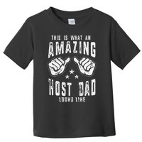 This Is What An Amazing Host Dad Looks Like Humor For Dad Toddler T-Shirt