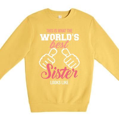 This Is What The WorldS Best Sister Looks Like Gift Premium Crewneck Sweatshirt