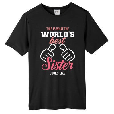 This Is What The WorldS Best Sister Looks Like Gift Tall Fusion ChromaSoft Performance T-Shirt