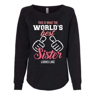 This Is What The WorldS Best Sister Looks Like Gift Womens California Wash Sweatshirt