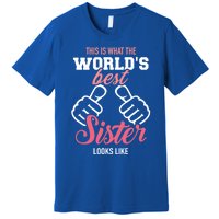 This Is What The WorldS Best Sister Looks Like Gift Premium T-Shirt