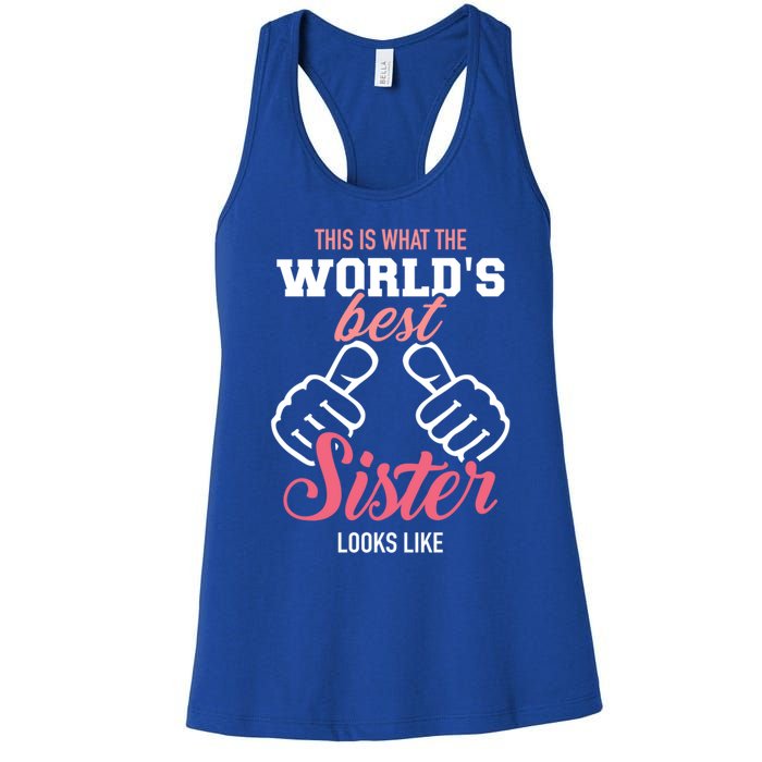 This Is What The WorldS Best Sister Looks Like Gift Women's Racerback Tank