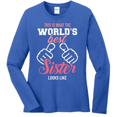 This Is What The WorldS Best Sister Looks Like Gift Ladies Long Sleeve Shirt