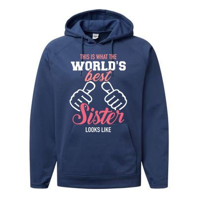 This Is What The WorldS Best Sister Looks Like Gift Performance Fleece Hoodie